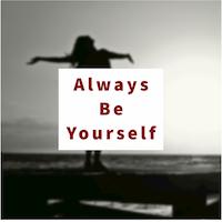 Always Be Yourself Image